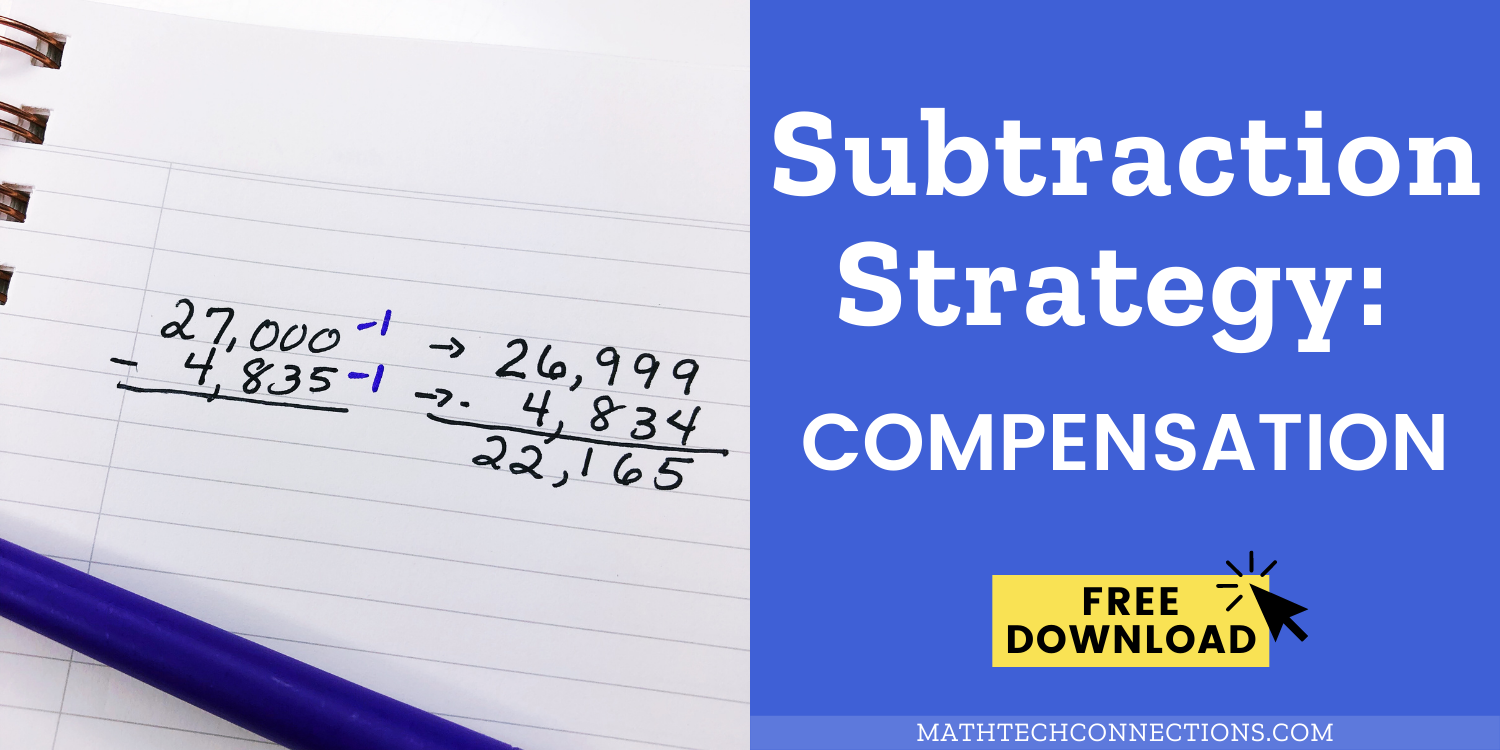 Subtraction Strategies - Compensation - Upper elementary place value lesson, pictures, and resources