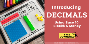 Represent Decimals using Base 10 Blocks and Money - FREE decimals printable for guided math groups