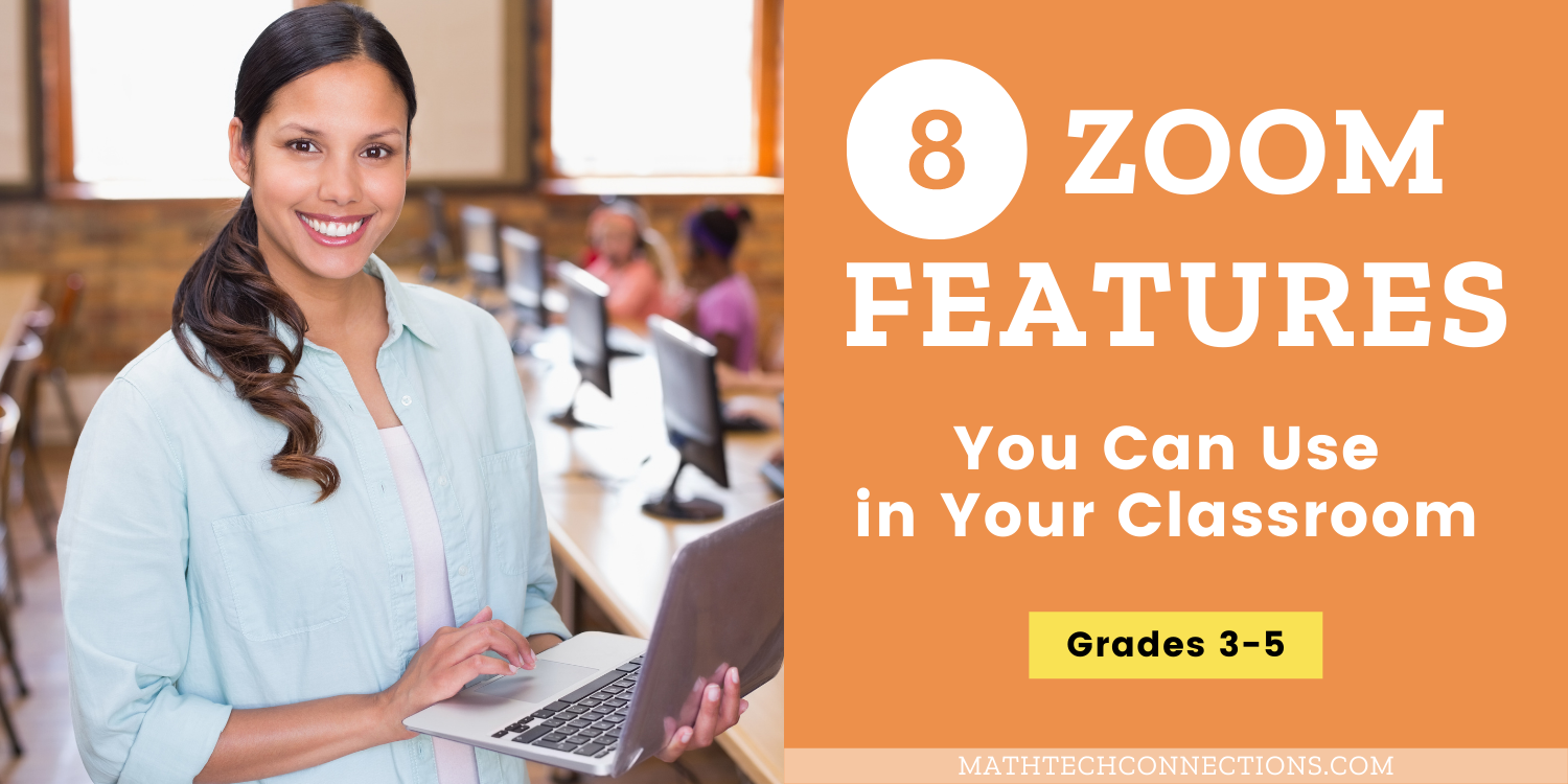 8 Zoom Features to Enhance Online Learning You Can Use Now - Using zoom in the elementary classroom - distance learning