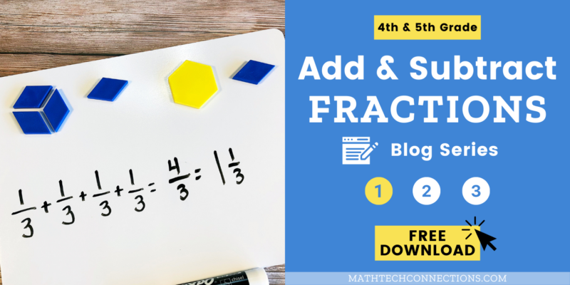 Tips for teaching how to add and subtract fractions using pattern blocks, number lines, and egg cartons.